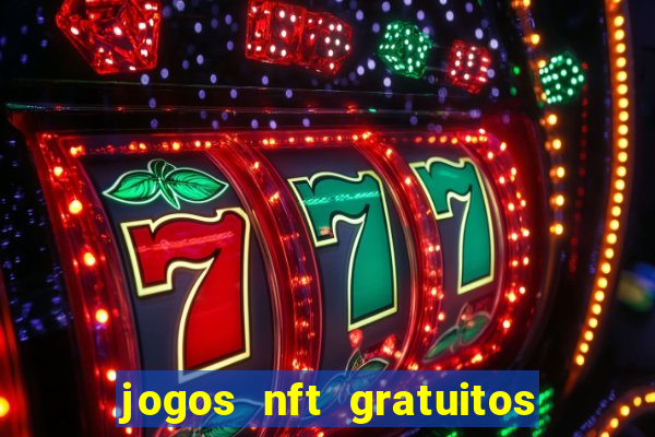 jogos nft gratuitos que pagam